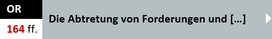 title=OR Artikel 164 ff. - Die Abtretung von Forderungen und die Schulduebernahme