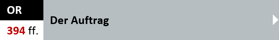 OR Artikel 394 ff. - Der Auftrag