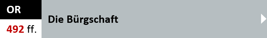 OR Artikel 492 ff. - Die Buergschaft