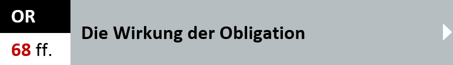 OR Artikel 68 ff. - Die Wirkung der Obligation