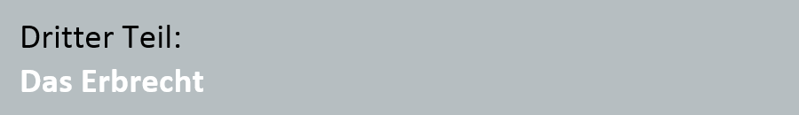 ZGB - Dritter Teil: Das Erbrecht